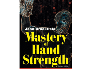 “Mastery of Hand Strength”, by J. Brookfield