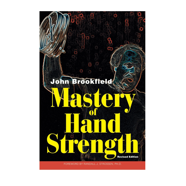 Mastery of Hand Strength - By John Brookfield