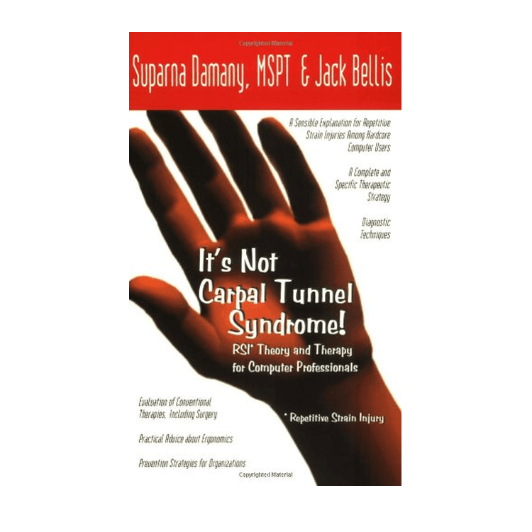 It's Not Carpal Tunnel Syndrome - RSI Theory and Therapy for Computer Professionals, book