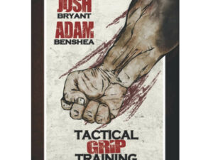 “Tactical Grip Training”, by Josh Bryant